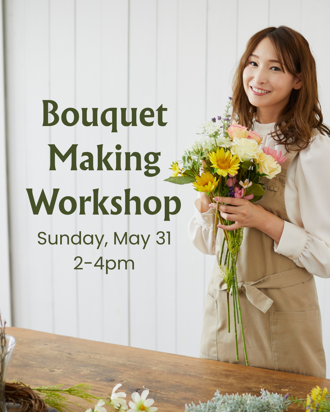 Bouquet Making Workshop - Sunday, May 31